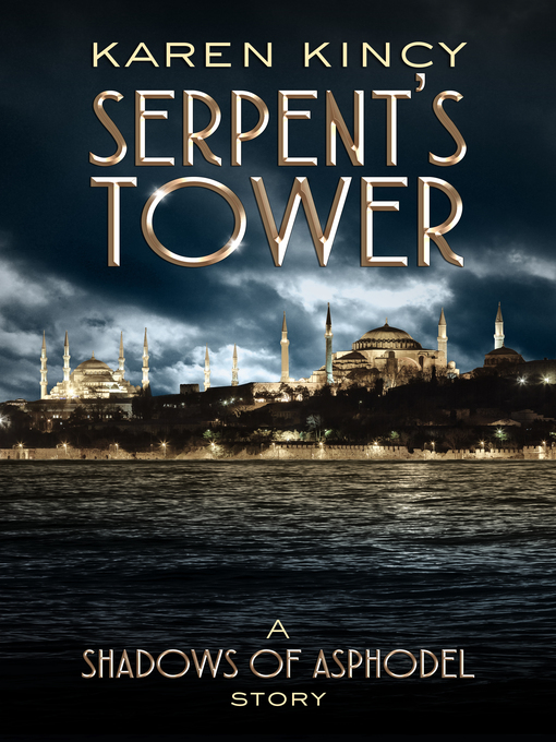 Title details for Serpent's Tower by Karen Kincy - Available